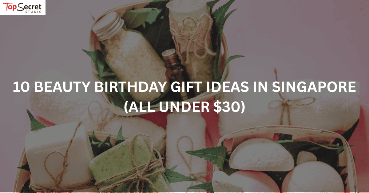 beauty birthday gift idea for singaporeans