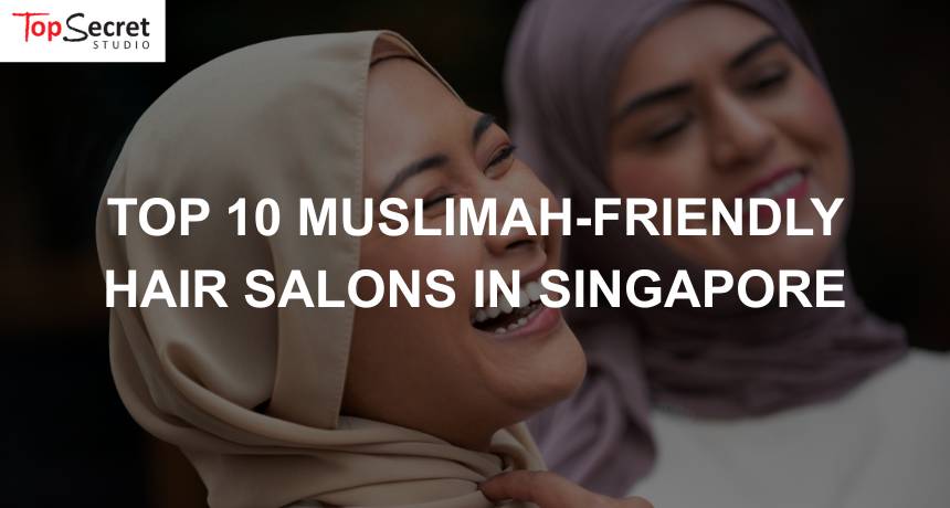 muslimah friendly hair salons in singapore