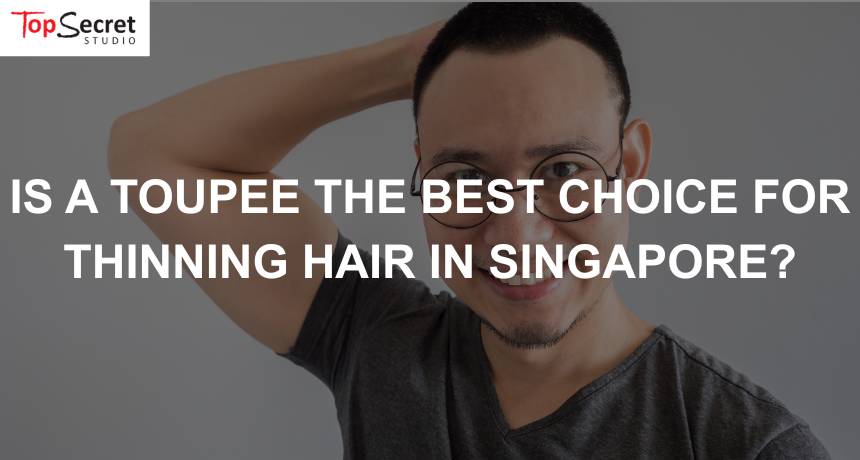 singaporean wearing a toupee