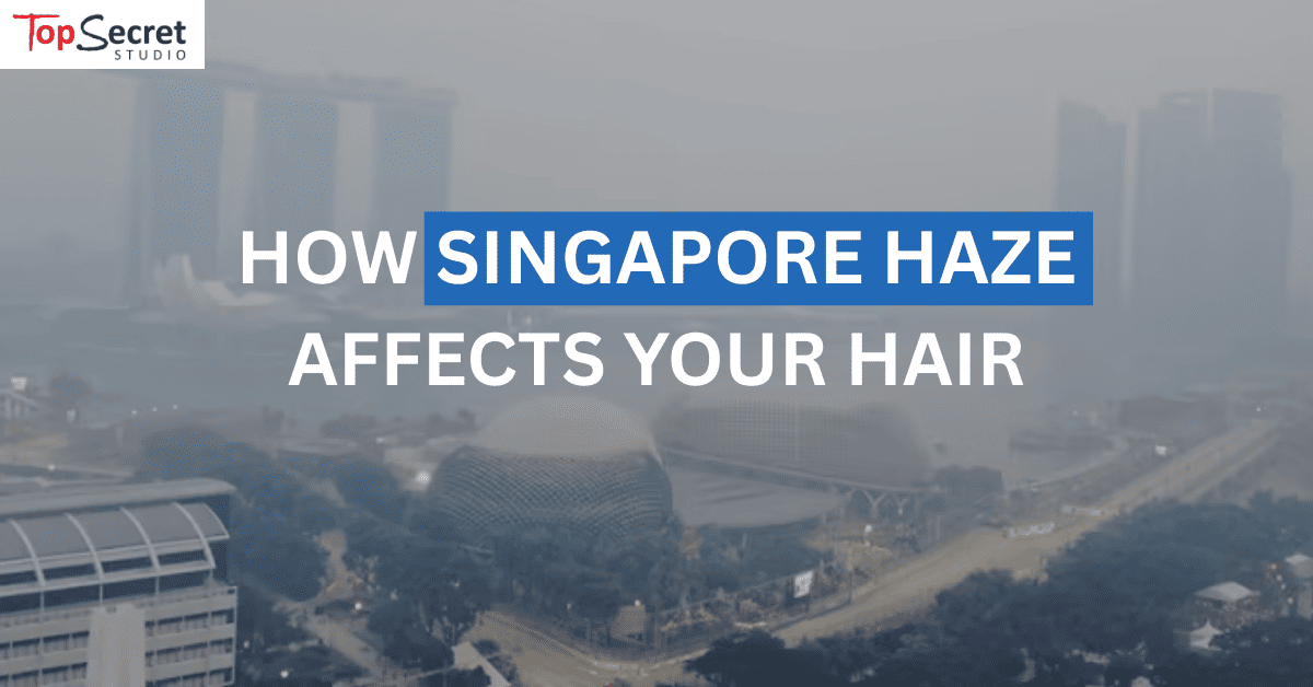 singapore haze affecting singapore city and hair